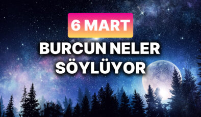 Günlük Burç Yorumuna Göre 6 Mart Perşembe Günün Nasıl Geçecek?