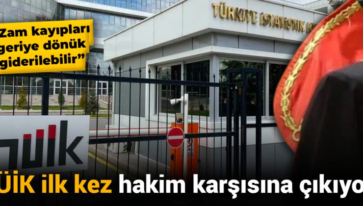 TÜİK ilk kez hakim karşısına çıkıyor