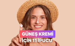 Cildini Yaza Hazırlarken Güneş Kremi Seçimini Kolaylaştıracak 11 İpucu