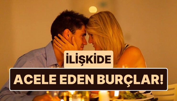 Düşünmeden Hareket Ediyorlar: İlişkilere Herkesten Hızlı Atılan 5 Burç