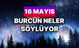 Günlük Burç Yorumuna Göre 16 Mayıs Cuma Günün Nasıl Geçecek?