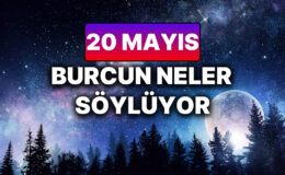 Günlük Burç Yorumuna Göre 20 Mayıs Salı Günün Nasıl Geçecek?