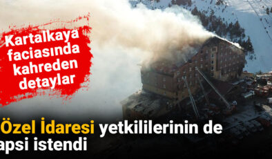 Kartalkaya faciasında kahreden detaylar: İl Özel İdaresi yetkililerinin de hapsi istendi