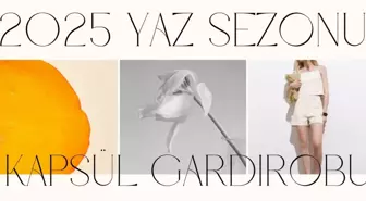 2025 Yaz Sezonu Kapsül Gardırobu! Yaz için kapsül gardıropta hangi parçalar olmalı?