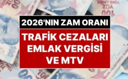 2026 Yılının Zam Oranı: 2026 Yılı Başlarken MTV, Trafik Cezaları ve Emlak Vergisi Ne Kadar Olacak?