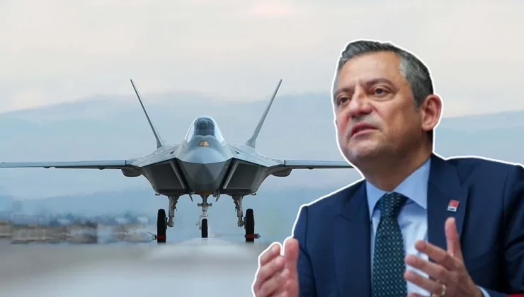 CHP lideri Özgür Özel’den milli muharip uçak “KAAN” açıklaması