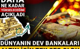 Dünyanın dev bankaları altın için tek ses oldu: Daha ne kadar yükseleceğini açıkladı